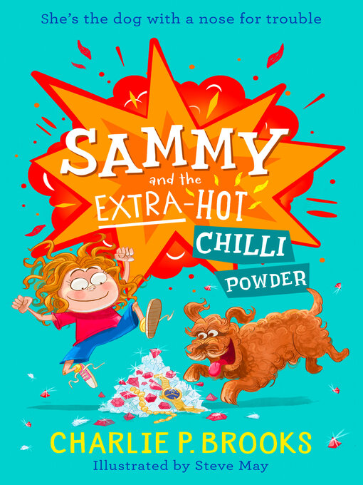 Title details for Sammy and the Extra-Hot Chilli Powder by Charlie P. Brooks - Available